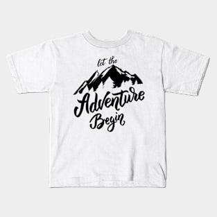 Let the adventure begins Kids T-Shirt